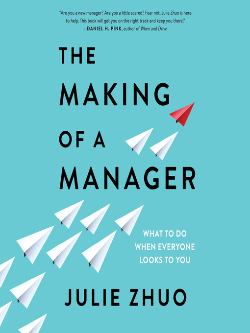 Title details for The Making of a Manager by Julie Zhuo - Available